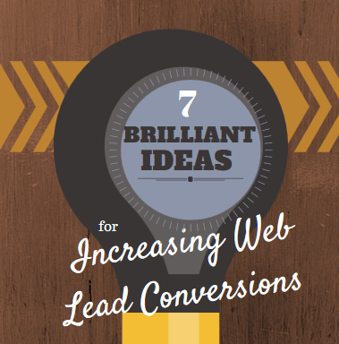 7 Brilliant Ideas For Increasing Web Lead Conversions